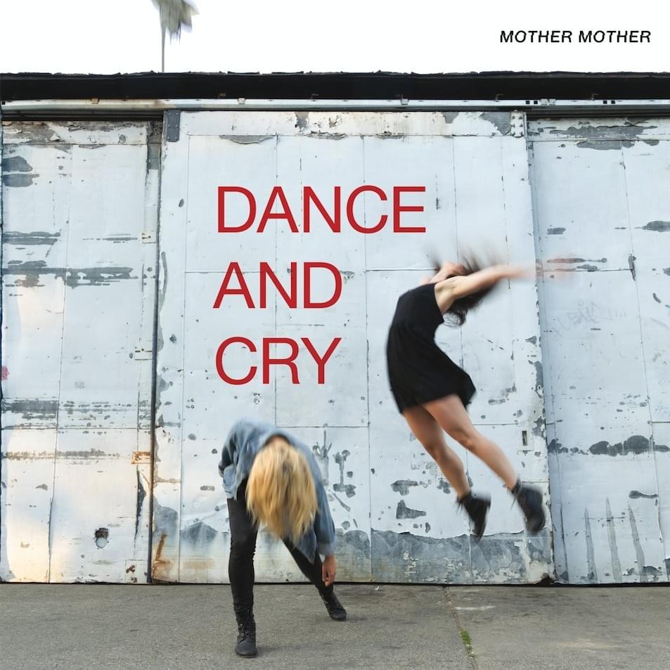 Mother Mother - Dance and Cry
